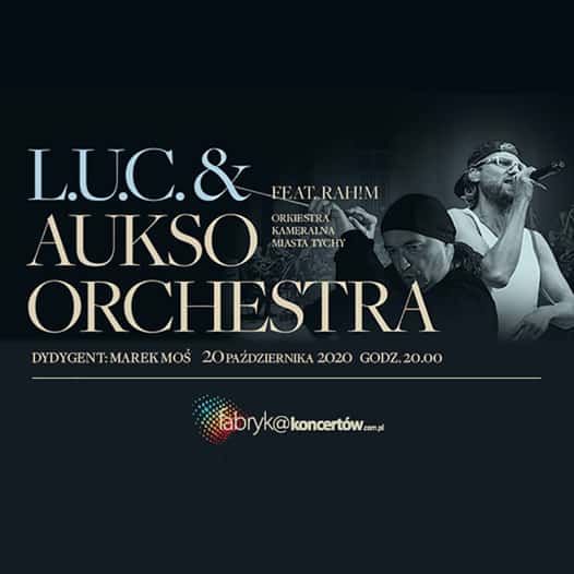 Koncert L.U.C. & AUKSO ORCHESTRA / feat. RAH!M / online - nie przegap!