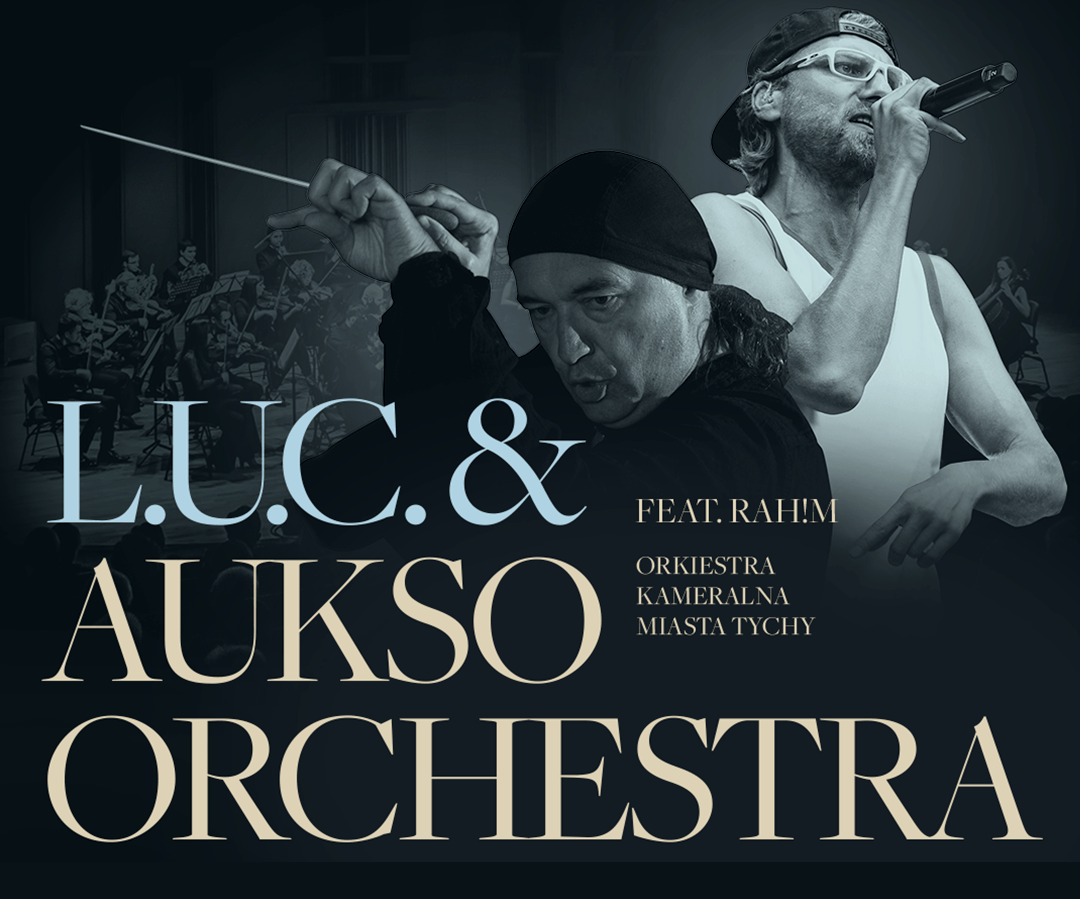 L.U.C. & AUKSO ORCHESTRA / feat. RAH!M – on-line już dziś!